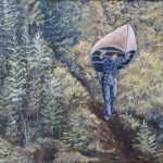 Portaging is a 12”x16” original of a young man portaging a canoe (carrying a canoe from one lake to another) on trails in the Boundary Waters Canoe Area.